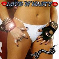 Loud 'N' Nasty : I Wanna Live My Life in the Fame